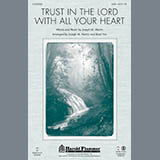 Download Joseph M. Martin Trust In The Lord With All Your Heart sheet music and printable PDF music notes