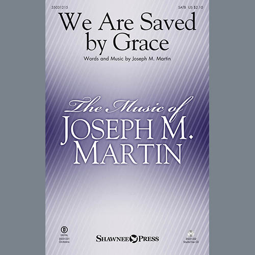 Joseph M. Martin, We Are Saved By Grace, SATB