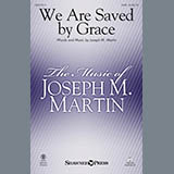 Download Joseph M. Martin We Are Saved By Grace sheet music and printable PDF music notes