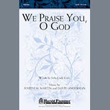 Download Joseph M. Martin We Praise You, O God sheet music and printable PDF music notes