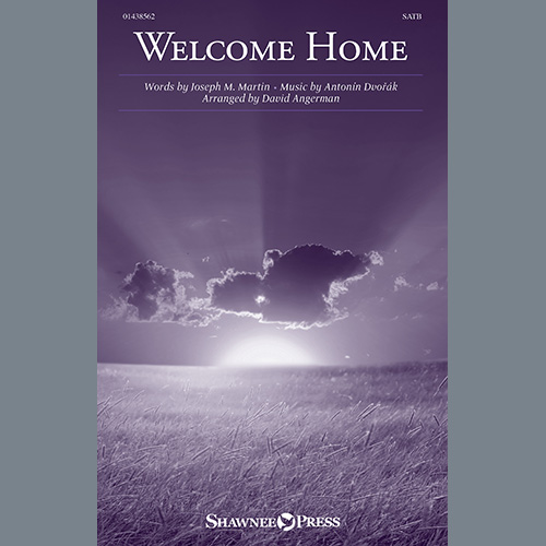 Joseph M. Martin, Welcome Home (arr. David Angerman), SATB Choir