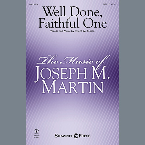 Joseph M. Martin, Well Done, Faithful One, SATB Choir