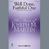 Download Joseph M. Martin Well Done, Faithful One sheet music and printable PDF music notes