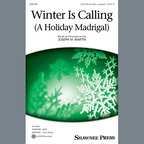 Joseph M. Martin, Winter Is Calling (A Holiday Madrigal), 3-Part Mixed Choir