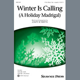 Download Joseph M. Martin Winter Is Calling (A Holiday Madrigal) sheet music and printable PDF music notes