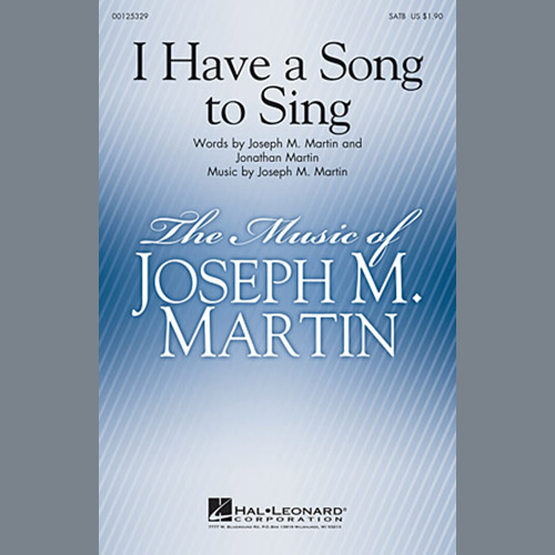 Joseph M. Martin, I Have A Song To Sing, SATB