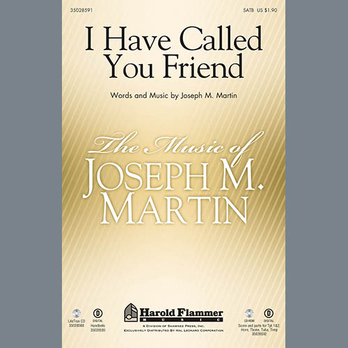 Joseph Martin, I Have Called You Friend, SATB