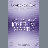 Download Joseph Martin Look To The Rose sheet music and printable PDF music notes