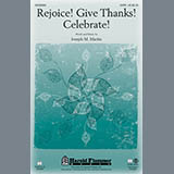 Download Joseph Martin Rejoice! Give Thanks! Celebrate! sheet music and printable PDF music notes