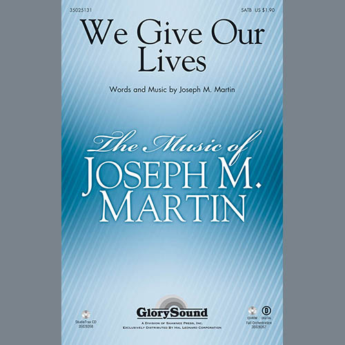Joseph Martin, We Give Our Lives, SATB