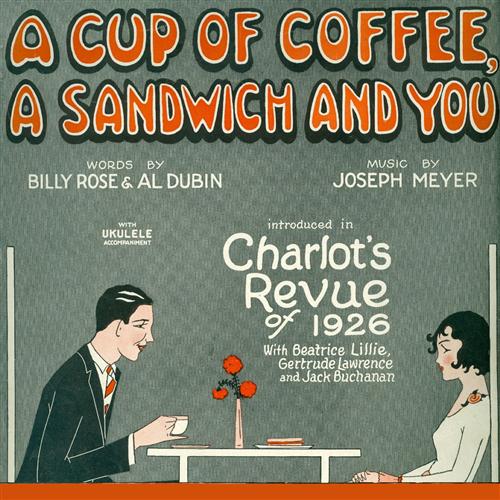 Joseph Meyer, A Cup Of Coffee, A Sandwich And You, Melody Line, Lyrics & Chords