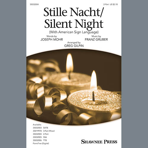 Joseph Mohr & Franz Grubert, Stille Nacht/Silent Night (With American Sign Language) (arr. Greg Gilpin), 2-Part Choir