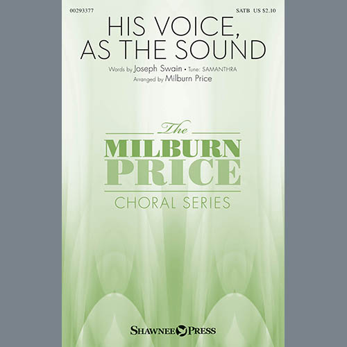 Joseph Swain, His Voice As The Sound (arr. Milburn Price), SATB Choir
