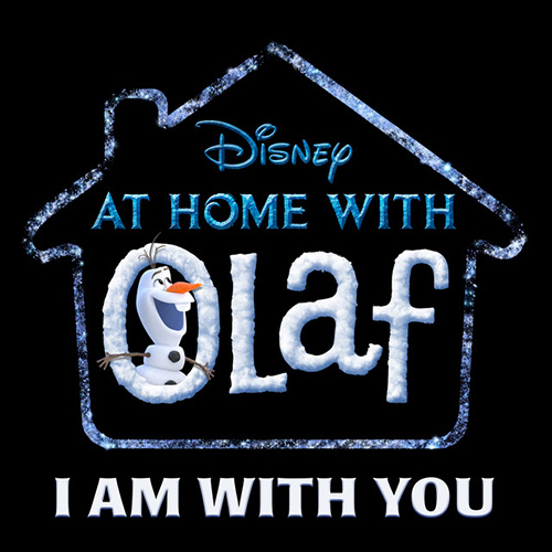 Josh Gad, I Am With You (from Disney's At Home with Olaf), Piano, Vocal & Guitar (Right-Hand Melody)