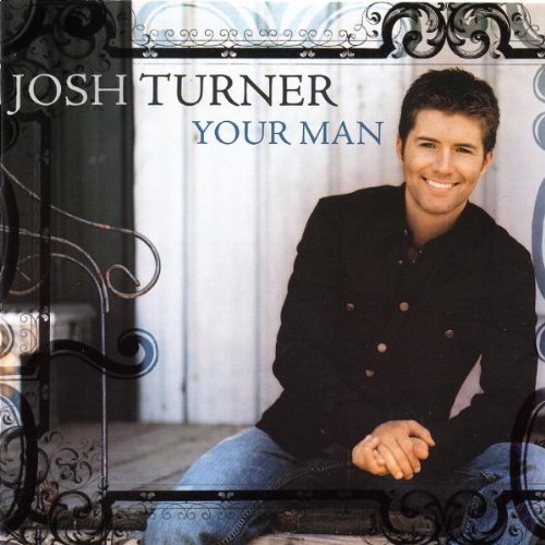 Josh Turner, Your Man, Piano, Vocal & Guitar (Right-Hand Melody)