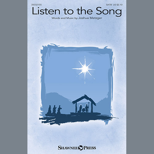 Joshua Metzger Joshua Metzger, Listen To The Song, SATB