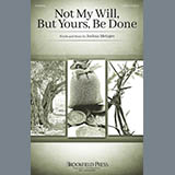 Download Joshua Metzger Not My Will, But Yours, Be Done sheet music and printable PDF music notes