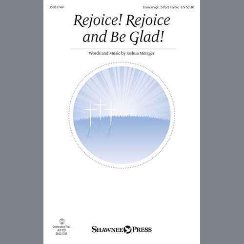 Joshua Metzger, Rejoice! Rejoice And Be Glad!, Unison Choral