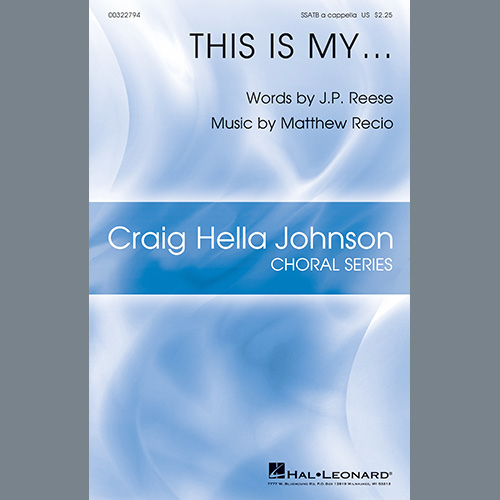 J.P. Reese and Matthew Recio, This Is My..., SATB Choir