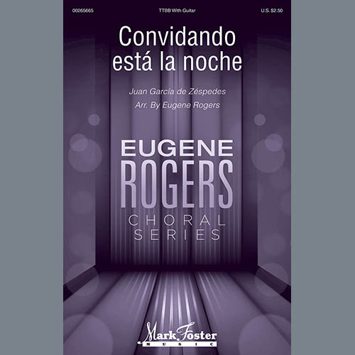 Juan Garcia De Zespedes, Convidando Esta La Noche (arr. Eugene Rogers), TTBB Choir