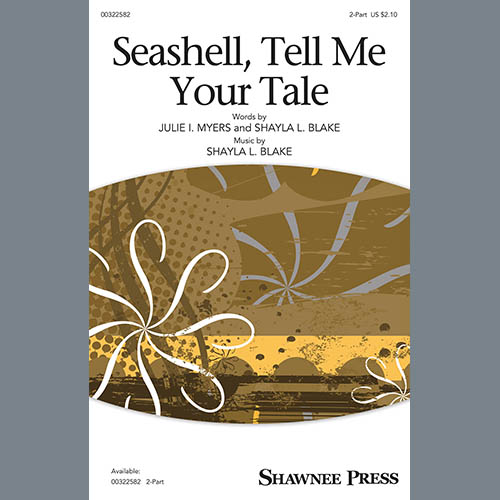 Julie I. Myers and Shayla L. Blake, Seashell, Tell Me Your Tale, 2-Part Choir