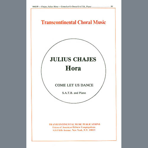 Julius Chajes, Hora (Come Let Us Dance), SATB Choir
