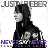 Download Justin Bieber Never Say Never (featuring Jaden Smith) sheet music and printable PDF music notes