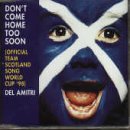Justin Currie, Don't Come Home Too Soon (Scotland's World Cup '98 Theme), Piano, Vocal & Guitar (Right-Hand Melody)
