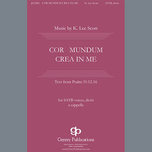 K. Lee Scott, Cor Mundum Crea In Me, SATB Choir