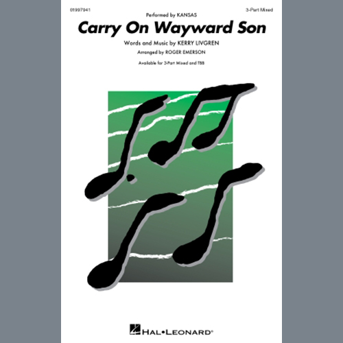 Kansas, Carry On Wayward Son (arr. Roger Emerson), 3-Part Mixed Choir