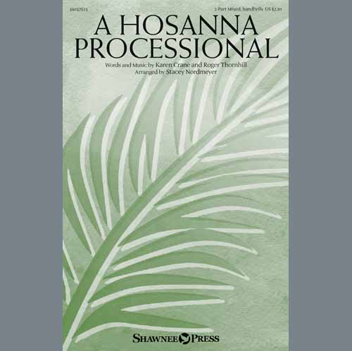 Karen Crane & Roger Thornhill, A Hosanna Processional (arr. Stacey Nordmeyer), Choral
