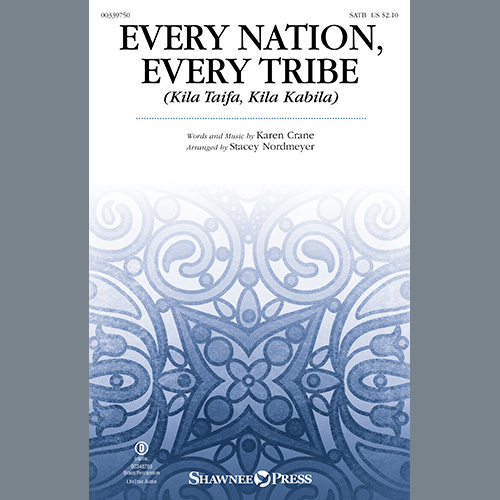 Karen Crane, Every Nation, Every Tribe (Ki La Taifa, Kila Kabila) (arr. Stacey Nordmeyer), SATB Choir