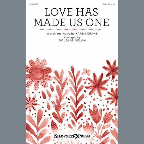 Karen Crane, Love Has Made Us One (arr. Douglas Nolan), SAB Choir