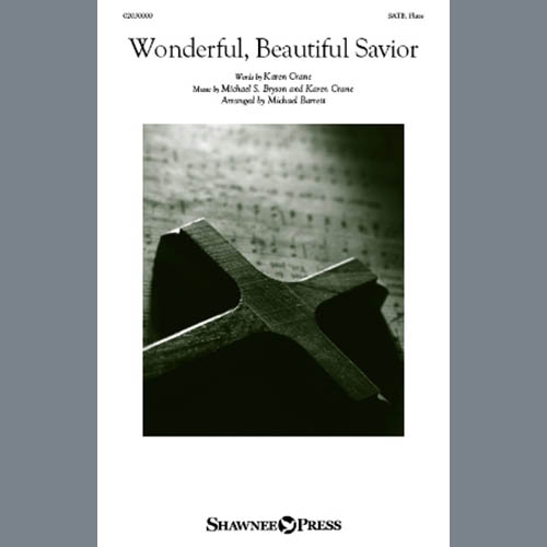 Karen Crane, Wonderful, Beautiful Savior (arr. Michael Barrett), SATB Choir