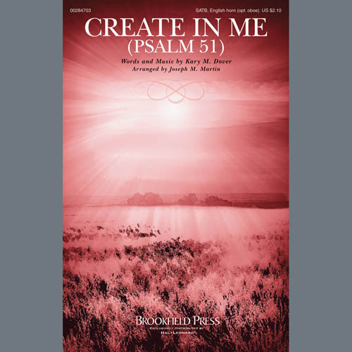 Kary Dover, Create In Me (Psalm 51) (arr. Joseph M. Martin), Choral