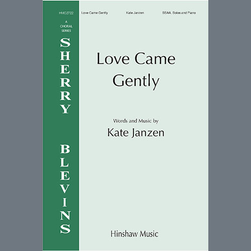 Kate Janzen, Love Came Gently, SSAA Choir