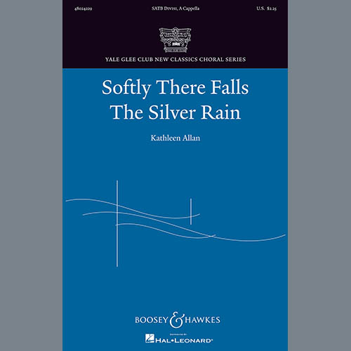 Kathleen Allan, Softly There Falls The Silver Rain, SATB Choir