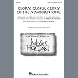 Download Kathleen Rodde Glory, Glory, Glory To The Newborn King sheet music and printable PDF music notes