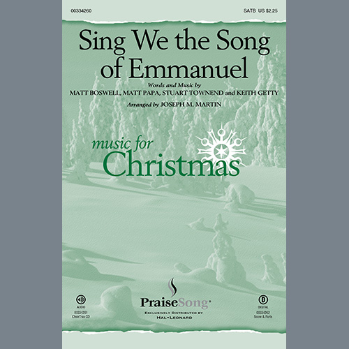 Keith & Kristyn Getty, Matt Boswell and Matt Papa, Sing We The Song Of Emmanuel (arr. Joseph M. Martin), SATB Choir