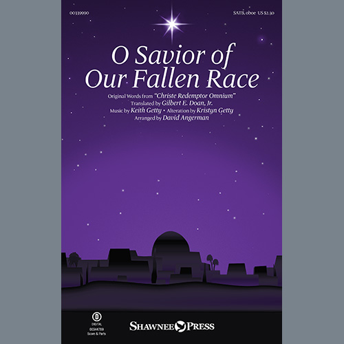 Keith & Kristyn Getty, O Savior Of Our Fallen Race (arr. David Angerman), SATB Choir