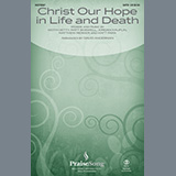 Download Keith and Kristyn Getty Christ Our Hope In Life And Death (arr. David Angerman) sheet music and printable PDF music notes
