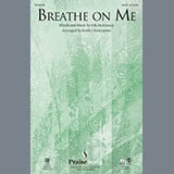 Download B.B. McKinney Breathe On Me (arr. Keith Christopher) sheet music and printable PDF music notes