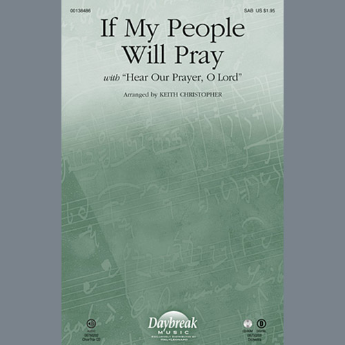 Keith Christopher, If My People Will Pray (with Hear Our Prayer, O Lord), SAB