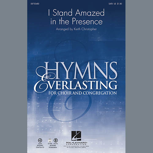 Keith Christopher, I Stand Amazed In The Presence, SATB