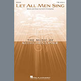 Download Keith Christopher Let All Men Sing sheet music and printable PDF music notes