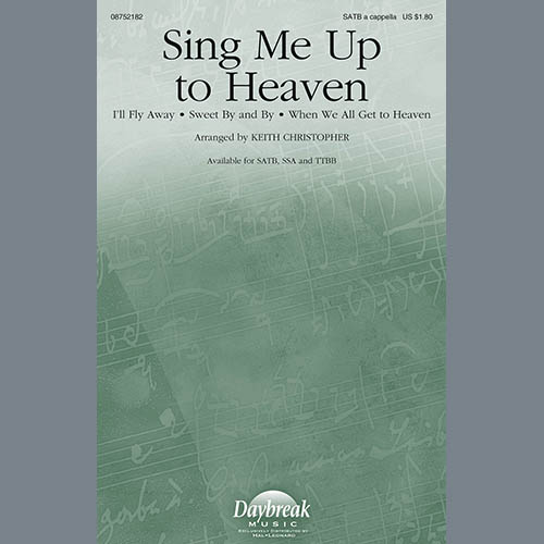 Keith Christopher, Sing Me Up To Heaven (Medley), SSA