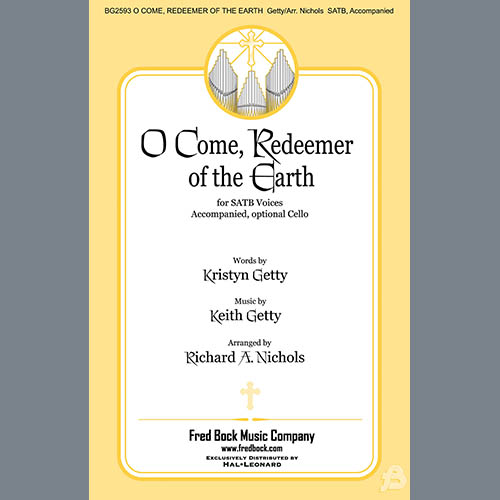 Keith Getty, O Come, Redeemer Of The Earth (arr. Richard A. Nichols), SATB Choir