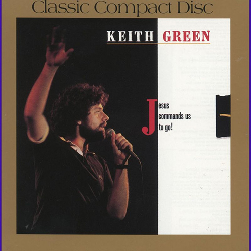 Keith Green, Jesus Commands Us To Go, Piano, Vocal & Guitar (Right-Hand Melody)