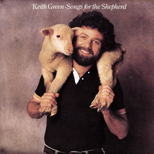 Keith Green, The Lord Is My Shepherd, Piano, Vocal & Guitar (Right-Hand Melody)