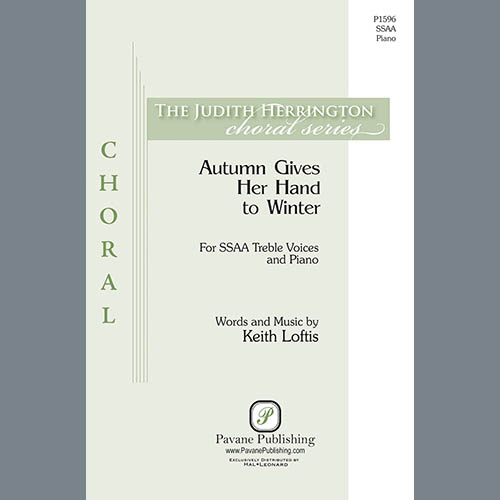 Keith Loftis, Autumn Gives Her Hand to Winter, SATB Choir